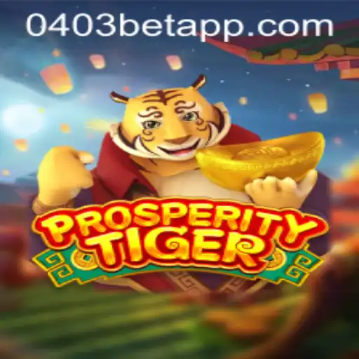 Discover the Thrilling World of ProsperityTiger: A Fresh Look at 0403bet